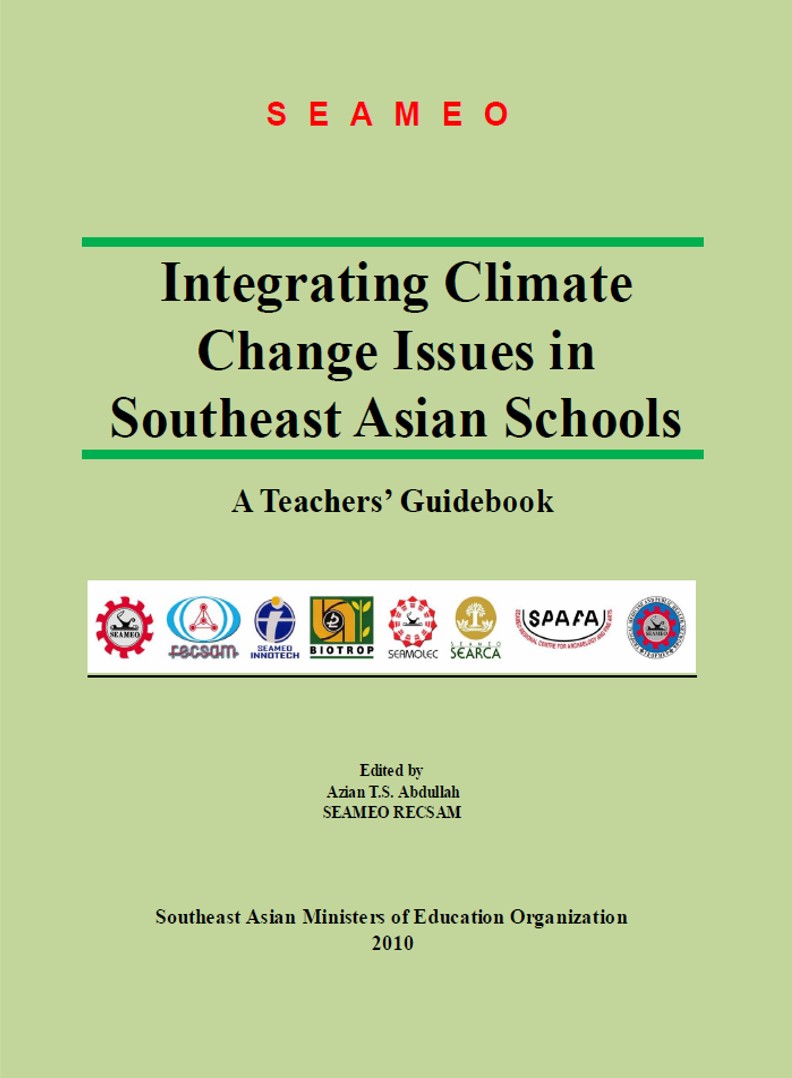 Integrating Climate Change Issues in Southeast Asian Schools: A Teachers’ Guidebook